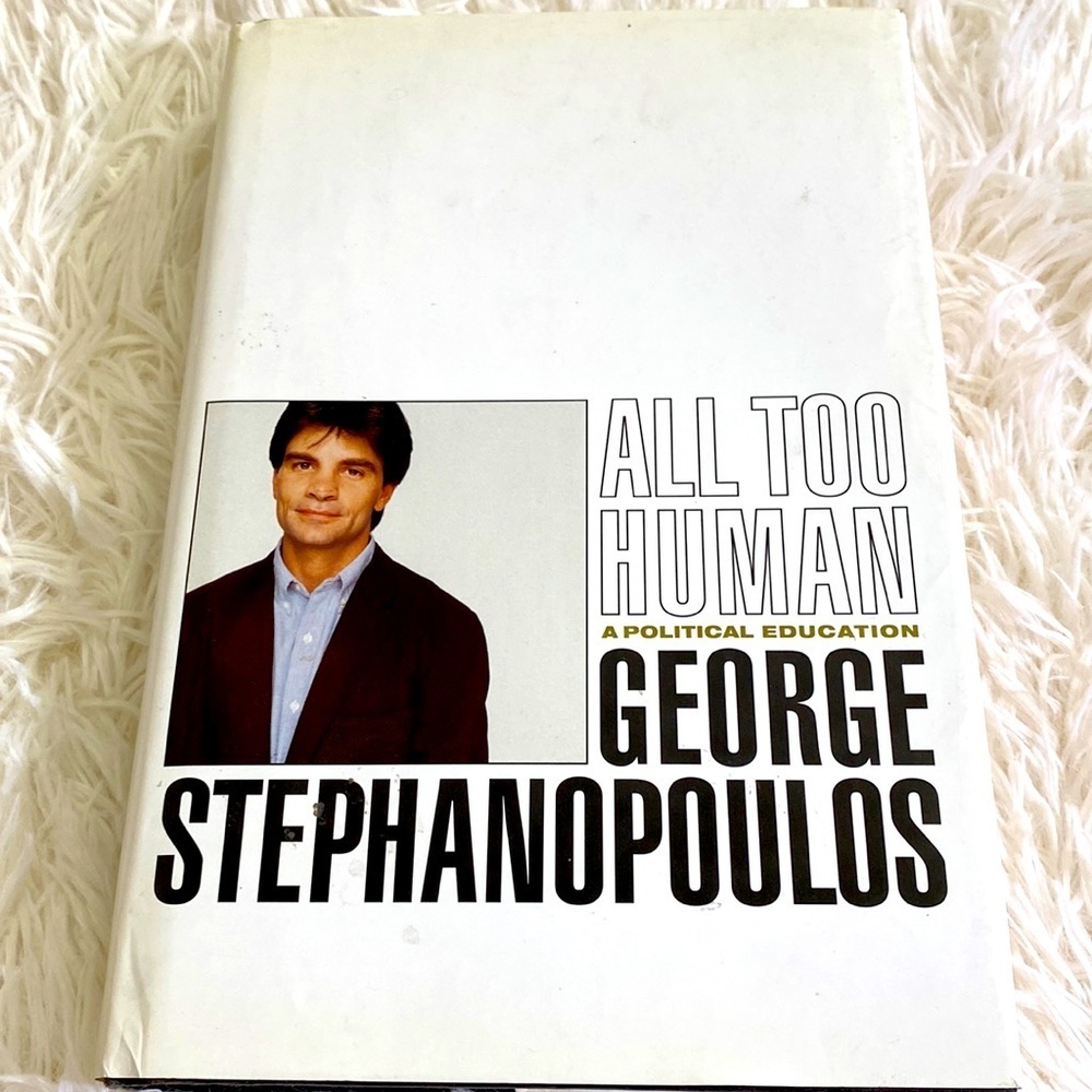 ALL TOO HUMAN A POLITICAL EDUCATION GEORGE STEPHANOPOULOS  Hardback EUC